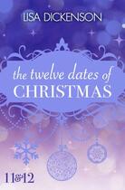 Couverture du livre « The twelve dates of Christmas dates t.11 & 12 » de Lisa Dickenson aux éditions Little Brown Book Group Digital