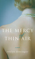 Couverture du livre « The Mercy of Thin Air » de Ronlyn Domingue aux éditions Atria Books