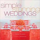 Couverture du livre « Simple stunning weddings - designing and creating your perfect celebration » de Karen Bussen et Ellen Silverman aux éditions Abrams Us