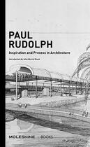 Couverture du livre « Paul rudolph inspiration and process in architecture » de Bell Eugenia aux éditions Moleskine