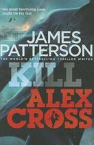 Couverture du livre « Kill Alex Cross » de James Patterson aux éditions 