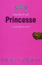 Couverture du livre « Journal d'une princesse t.1 ; la grande nouvelle » de Meg Cabot aux éditions Le Livre De Poche Jeunesse