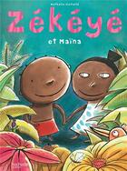 Couverture du livre « Zékéyé et Maïna » de Nathalie Dieterle aux éditions Hachette Enfants