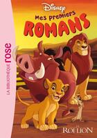 Couverture du livre « Mes premiers romans Disney Tome 1 : Le Roi Lion » de Disney aux éditions Hachette Jeunesse