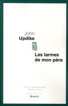 Couverture du livre « Les larmes de mon père » de John Updike aux éditions Seuil