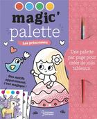 Couverture du livre « Magic'palette : les princesses » de Isabelle Jacque aux éditions Larousse