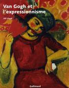 Couverture du livre « Van gogh et l'expressionnisme » de Jill Lloyd aux éditions Gallimard