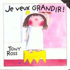 Couverture du livre « Je veux grandir ! » de Tony Ross aux éditions Gallimard-jeunesse