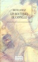 Couverture du livre « Les Boutiques De Cannelle » de Bruno Schulz aux éditions Gallimard