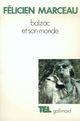 Couverture du livre « Balzac et son monde » de Felicien Marceau aux éditions Gallimard