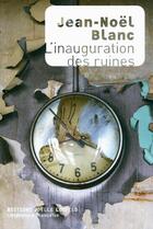 Couverture du livre « L'inauguration des ruines » de Jean-Noel Blanc aux éditions Joelle Losfeld