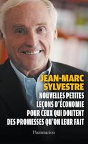 Couverture du livre « Petites leçons d'économie pour ceux qui s'interrogent sur les promesses qu'on leur fait » de Jean-Marc Sylvestre aux éditions Flammarion