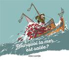 Couverture du livre « Pourquoi la mer est salée ? » de Robert Giraud et Nancy Pena et Celine Badaroux-Denizon aux éditions Pere Castor