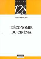 Couverture du livre « L'Economie Du Cinema T.275 » de Laurent Creton aux éditions Nathan