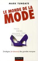 Couverture du livre « Le monde de la mode ; stratégie (et dessous) des grandes marques » de Tungate aux éditions Dunod