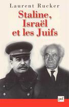 Couverture du livre « Staline, Israël et les juifs » de Rucker Laurent aux éditions Puf