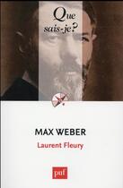 Couverture du livre « Max weber » de Laurent Fleury aux éditions Que Sais-je ?