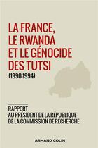 Couverture du livre « La France, le Rwanda et le génocide des Tutsi (1990-1994) » de Vincent Duclert aux éditions Armand Colin