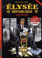 Couverture du livre « Elysee republique - t01 - secret presidentiel » de Le Gall/Frisco aux éditions Casterman