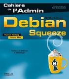 Couverture du livre « Debian squeeze » de Raphael Hertzog et Roland Mas aux éditions Eyrolles