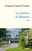 Couverture du livre « Les jardins de Mandela » de Francois-Xavier Cottin aux éditions Fayard