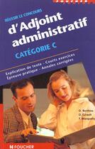 Couverture du livre « Reussir Le Concours D'Adjoint Administratif Categorie C » de Berthou et Girault et Marquetty aux éditions Foucher