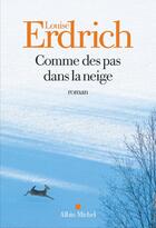 Couverture du livre « Comme des pas dans la neige » de Louise Erdrich aux éditions Albin Michel