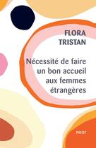 Couverture du livre « Nécessité de faire un bon accueil aux femmes etrangères » de Flora Tristan aux éditions Payot