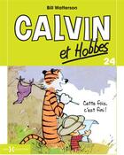 Couverture du livre « Calvin et Hobbes Tome 24 : cette fois, c'est fini ! » de Bill Watterson aux éditions Hors Collection