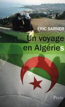 Couverture du livre « Un voyage en Algéries » de Eric Sarner aux éditions Plon
