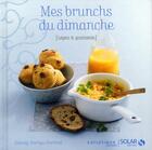Couverture du livre « Mes brunchs du dimanche ; légers et gourmands » de Solveig Darrigo-Dartinet aux éditions Solar