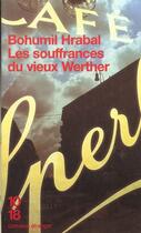 Couverture du livre « Les Souffrances Du Vieux Werther » de Bohumil Hrabal aux éditions 10/18