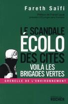 Couverture du livre « Scandale écolo dans les cités : voilà les brigades vertes » de Fareth Saifi aux éditions Rocher