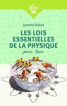 Couverture du livre « Les lois essentielles de la physique pour tous » de Joanne Baker aux éditions J'ai Lu