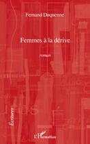 Couverture du livre « Femmes à la dérive » de Fernand Duquenne aux éditions L'harmattan