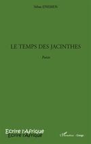 Couverture du livre « Le temps des jacinthes » de Sebas Enemen aux éditions L'harmattan
