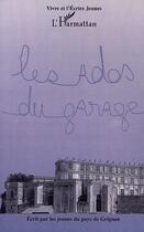 Couverture du livre « Les ados du garage » de  aux éditions Editions L'harmattan