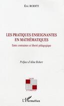 Couverture du livre « Les pratiques enseignantes en mathématiques : Entre contraintes et liberté pédagogique » de Eric Roditi aux éditions Editions L'harmattan