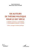 Couverture du livre « Six auteurs de théorie politique pour le XXIe siècle t.2 » de Marie-Claire Caloz-Tschopp aux éditions Editions L'harmattan