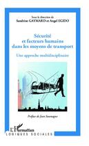 Couverture du livre « Sécurité et facteurs humains dans les moyens de transport ; une approche multidisciplinaire » de Sandrine Gaymard et Angel Egido aux éditions L'harmattan