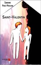 Couverture du livre « Saint-Valentin » de Sandrine Perez-Perichon aux éditions Editions Du Net