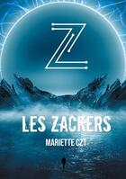 Couverture du livre « Les zackers » de Mariette Czt aux éditions Books On Demand