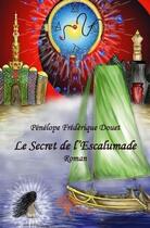 Couverture du livre « Le secret de l'escalumade » de Penelope Frederique Douet aux éditions Edilivre