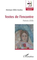Couverture du livre « Textes de l'encontre ; poésies d'elle » de Monique Oblin-Goalou aux éditions L'harmattan