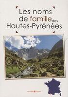 Couverture du livre « Les noms de famille des Haute-Pyrénées » de  aux éditions Archives Et Culture