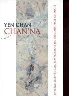 Couverture du livre « Chan'na ; enseignements contemporains du bouddhisme chinois » de Yen Chan aux éditions Almora