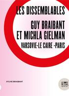 Couverture du livre « Les dissemblables : Guy Braibant et Michla Gielman, Varsovie-le Caire-Paris » de Sylvie Braibant aux éditions Bord De L'eau