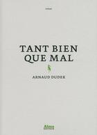 Couverture du livre « Tant bien que mal » de Arnaud Dudek aux éditions Alma Editeur