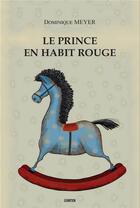 Couverture du livre « Le prince en habit rouge » de Dominique Meyer aux éditions Gunten