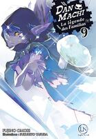 Couverture du livre « DanMachi ; la Légende des Familias Tome 9 » de Fujino Omori et Suzuhito Yasuda aux éditions Ofelbe